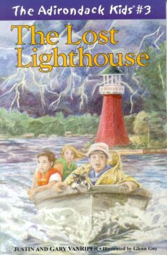 The Adirondack Kids Book 3 The Lost Lighthouse
